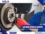 Best Brake Replacement Service in Liverpool | M and A Motors